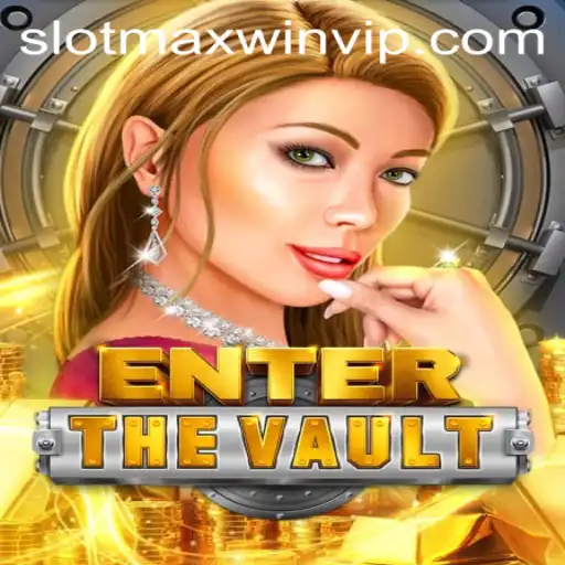 Exploring the Thrills of EntertheVault: Your Ultimate Guide to Slot Max Win